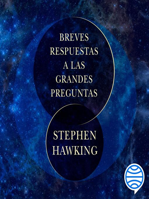 Title details for Breves respuestas a las grandes preguntas by Stephen Hawking - Available